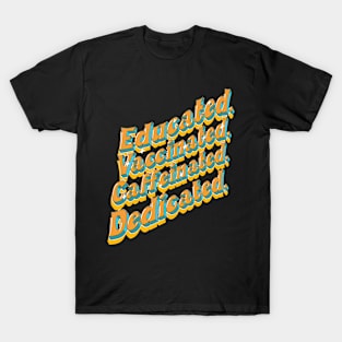 Educated Vaccinated Caffeinated Dedicated Funny Nurse Coffee T-Shirt